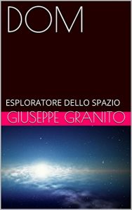 Baixar DOM: ESPLORATORE DELLO SPAZIO – 1 (Italian Edition) pdf, epub, eBook
