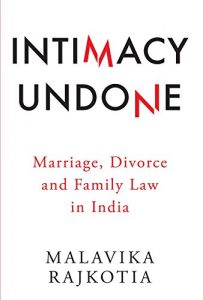 Baixar Intimacy Undone: Marriage, Divorce and Family Law In India pdf, epub, eBook
