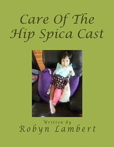 Baixar Care Of The Hip Spica Cast (English Edition) pdf, epub, eBook