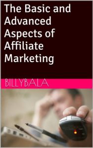 Baixar The Basic and Advanced Aspects of Affiliate Marketing (English Edition) pdf, epub, eBook