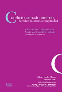 Baixar Conflicto armado interno, derechos humanos e impunidad (Justicia y Conflicto) (Spanish Edition) pdf, epub, eBook