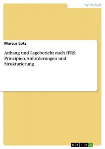 Baixar Anhang und Lagebericht nach IFRS.  Prinzipien, Anforderungen und Strukturierung pdf, epub, eBook