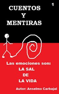 Baixar Cuentos y Mentiras 1: Las emociones son: LA SAL DE LA VIDA (Spanish Edition) pdf, epub, eBook