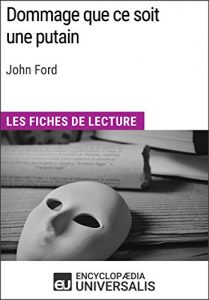 Baixar Dommage que ce soit une putain de John Ford: Les Fiches de lecture d’Universalis (French Edition) pdf, epub, eBook