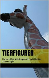 Baixar Tierfiguren – Hochwertige Anleitungen mit detaillieren Zeichnungen (German Edition) pdf, epub, eBook