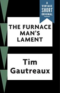 Baixar The Furnace Man’s Lament (Kindle Single) (A Vintage Short) pdf, epub, eBook