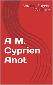 Baixar A M. Cyprien Anot (French Edition) pdf, epub, eBook