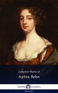 Baixar Delphi Complete Works of Aphra Behn (Illustrated) (Delphi Series Six Book 20) (English Edition) pdf, epub, eBook