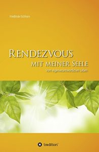 Baixar Rendezvous mit meiner Seele: Vom eigenverantwortlichen Leben (German Edition) pdf, epub, eBook