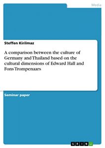 Baixar A comparison between the culture of Germany and Thailand based on the cultural dimensions of Edward Hall and Fons Trompenaars pdf, epub, eBook