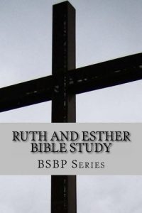 Baixar RUTH AND ESTHER BIBLE STUDY (BSBP SERIES Book 8) (English Edition) pdf, epub, eBook
