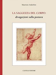 Baixar La Saggezza Del Corpo: Divagazioni sulla postura pdf, epub, eBook