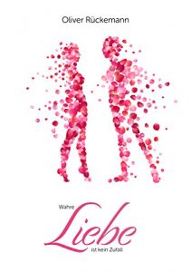 Baixar Wahre Liebe ist kein Zufall: Ein Weg in die Selbstliebe (German Edition) pdf, epub, eBook