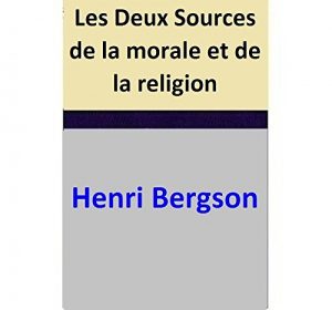 Baixar Les Deux Sources de la morale et de la religion (French Edition) pdf, epub, eBook