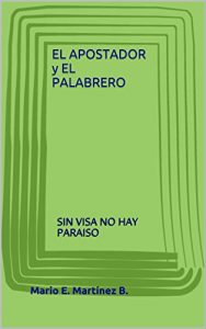 Baixar EL APOSTADOR y EL PALABRERO: SIN VISA NO HAY PARAISO (Spanish Edition) pdf, epub, eBook