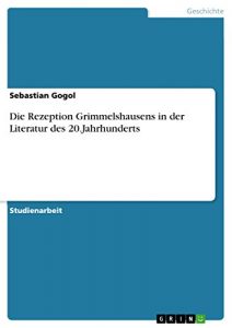 Baixar Die Rezeption Grimmelshausens in der Literatur des 20.Jahrhunderts pdf, epub, eBook