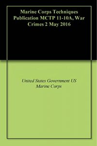 Baixar Marine Corps Techniques Publication MCTP 11-10A, War Crimes 2 May 2016 (English Edition) pdf, epub, eBook