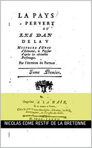 Baixar La paysane pervertie, ou les dangers de la ville:histoire d’Ursule R**, soeur d’Edmond (French Edition) pdf, epub, eBook
