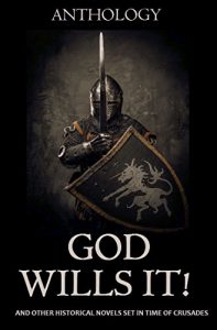 Baixar God Wills It! – A Tale of the First Crusade: 6 Historical Novels – Anthology (English Edition) pdf, epub, eBook