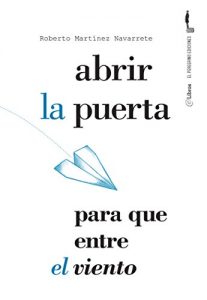 Baixar Abrir la puerta para que entre el viento (Spanish Edition) pdf, epub, eBook