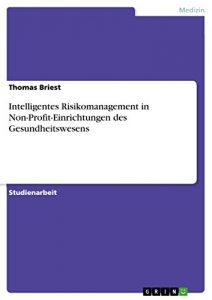 Baixar Intelligentes Risikomanagement in Non-Profit-Einrichtungen des Gesundheitswesens pdf, epub, eBook