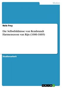 Baixar Die Selbstbildnisse von Rembrandt Harmenszoon van Rijn (1606-1669) pdf, epub, eBook