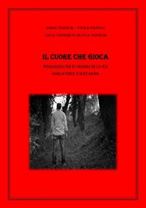 Baixar IL CUORE CHE GIOCA: Diserzioni ed evasioni di un ex giocatore d’azzardo (Italian Edition) pdf, epub, eBook
