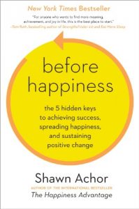 Baixar Before Happiness: The 5 Hidden Keys to Achieving Success, Spreading Happiness, and Sustaining Positive Change pdf, epub, eBook