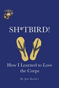 Baixar Sh*Tbird!: How I Learned to Love the Corps (English Edition) pdf, epub, eBook