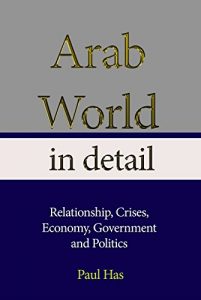 Baixar Arab World in detail: Relationship, Crises, Economy, Government and Politics (English Edition) pdf, epub, eBook