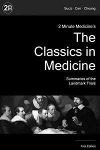 Baixar 2 Minute Medicine’s The Classics in Medicine: Summaries of the Landmark Trials, 1e (The Classics Series) (English Edition) pdf, epub, eBook
