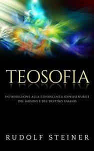 Baixar Teosofia – Introduzione alla conoscenza soprasensibile del mondo e del destino umano pdf, epub, eBook