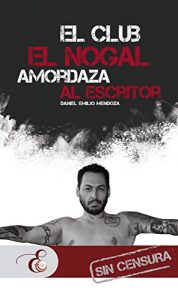 Baixar El Club El Nogal amordaza al escritor (Spanish Edition) pdf, epub, eBook