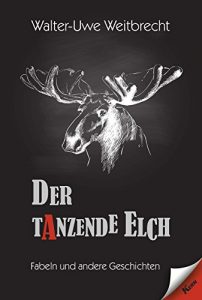 Baixar Der tanzende Elch: Fabeln und andere Geschichten (German Edition) pdf, epub, eBook