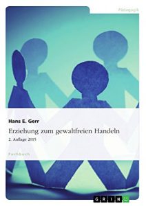 Baixar Erziehung zum gewaltfreien Handeln: 2. Auflage 2015 pdf, epub, eBook