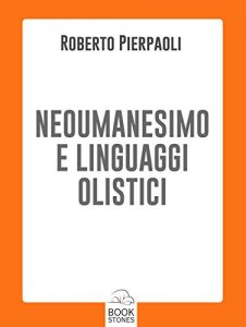Baixar Neoumanesimo e linguaggi olistici: 2 (Prospettive) pdf, epub, eBook