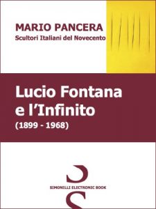 Baixar Lucio Fontana e l’Infinito – SCULTORI ITALIANI DEL NOVECENTO (Italian Edition) pdf, epub, eBook