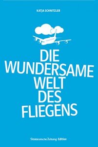Baixar Die wundersame Welt des Fliegens pdf, epub, eBook