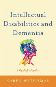 Baixar Intellectual Disabilities and Dementia: A Guide for Families pdf, epub, eBook