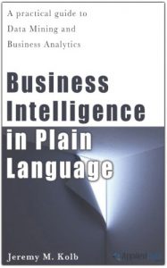 Baixar Business Intelligence in Plain Language: A practical guide to Data Mining and Business Analytics (English Edition) pdf, epub, eBook