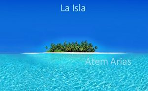 Baixar La Isla: The Island (Spanish Edition) pdf, epub, eBook