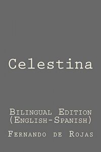 Baixar Celestina: Celestina: Bilingual Edition (English-Spanish) (English Edition) pdf, epub, eBook
