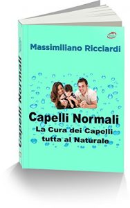Baixar Capelli Normali: La Cura dei Capelli tutta al Naturale (Italian Edition) pdf, epub, eBook