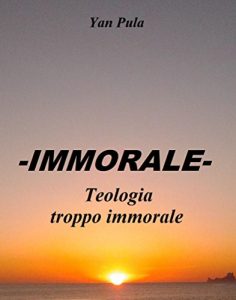 Baixar -IMMORALE- Teologia troppo immorale pdf, epub, eBook
