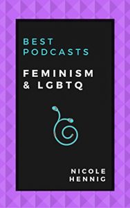 Baixar Best Podcasts: Feminism and LGBTQ (Best Podcasts for Diverse Audiences) (English Edition) pdf, epub, eBook