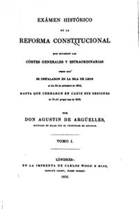 Baixar Exámen histórico de la reforma constitucional que hicieron las Córtes generales y estraordinarias – Tomo I (Spanish Edition) pdf, epub, eBook