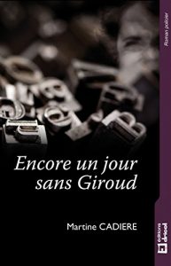 Baixar Encore un jour sans Giroud: Petits meurtres entre journalistes (French Edition) pdf, epub, eBook