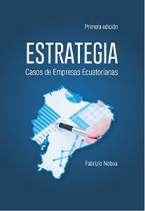 Baixar Estrategia: Casos de Empresas Ecuatorianas (Spanish Edition) pdf, epub, eBook