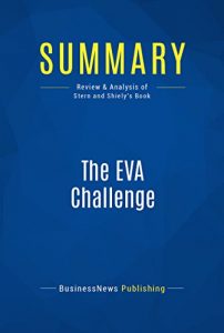 Baixar Summary: The EVA Challenge: Review and Analysis of Stern and Shiely’s Book (English Edition) pdf, epub, eBook
