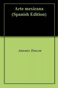 Baixar Arte mexicana (Spanish Edition) pdf, epub, eBook